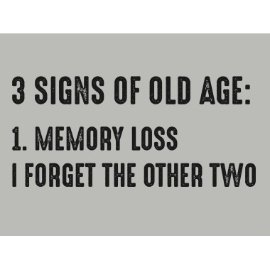 T-Shirt with print - 3 Signs of Old Age - L